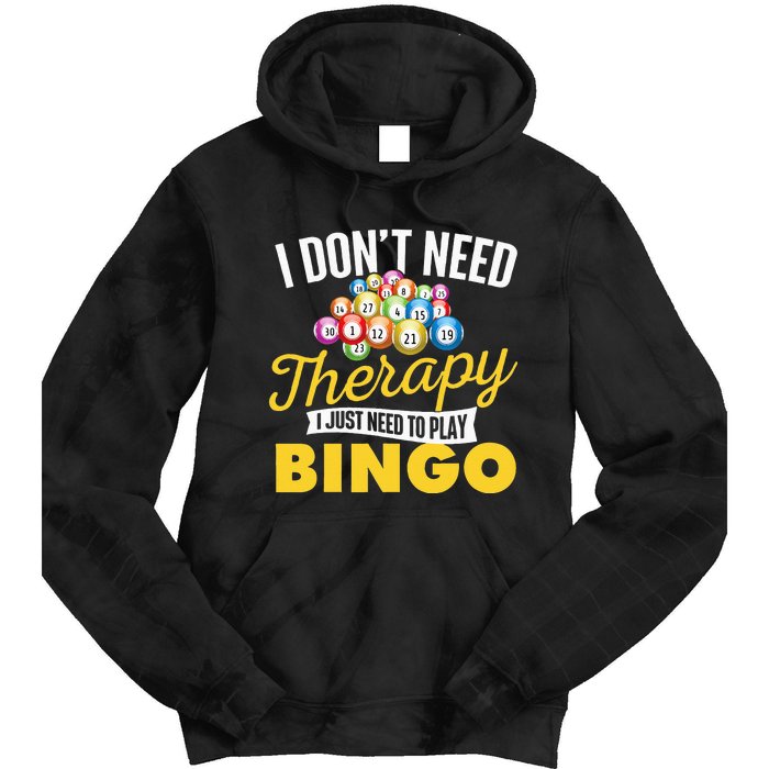 I Just Need To Play Bingo Bingo Lover Gambler Gambling Tie Dye Hoodie