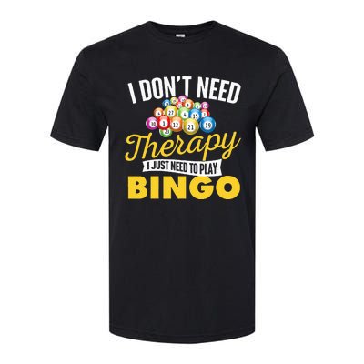 I Just Need To Play Bingo Bingo Lover Gambler Gambling Softstyle CVC T-Shirt