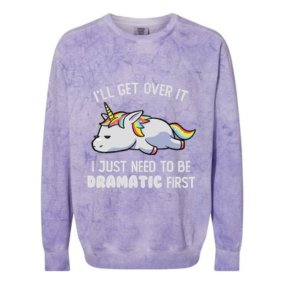 I Just Need To Be Dramatic Lazy Unicorn Gift Lazy Unicorn Colorblast Crewneck Sweatshirt