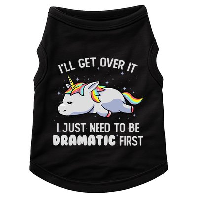 I Just Need To Be Dramatic Lazy Unicorn Gift Lazy Unicorn Doggie Tank