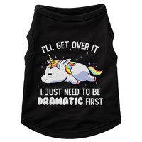 I Just Need To Be Dramatic Lazy Unicorn Gift Lazy Unicorn Doggie Tank