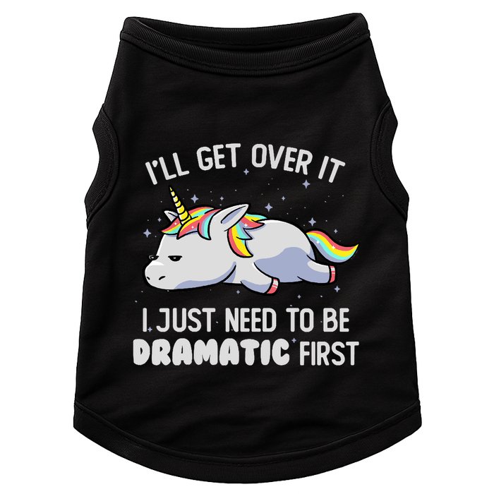 I Just Need To Be Dramatic Lazy Unicorn Gift Lazy Unicorn Doggie Tank