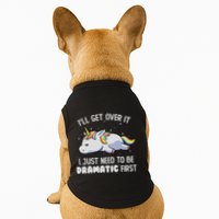 I Just Need To Be Dramatic Lazy Unicorn Gift Lazy Unicorn Doggie Tank