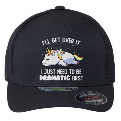 I Just Need To Be Dramatic Lazy Unicorn Gift Lazy Unicorn Flexfit Unipanel Trucker Cap