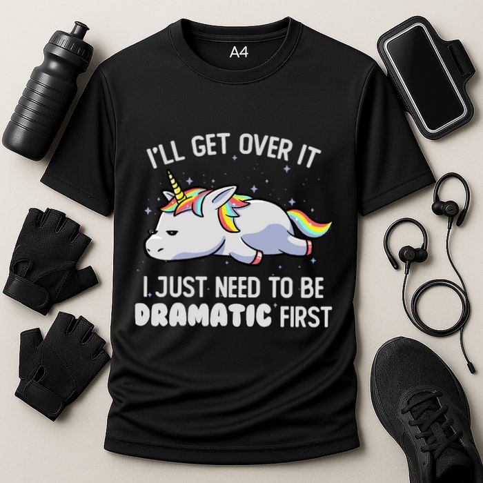 I Just Need To Be Dramatic Lazy Unicorn Gift Lazy Unicorn Performance Shirt