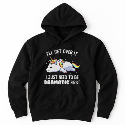 I Just Need To Be Dramatic Lazy Unicorn Gift Lazy Unicorn Hoodie