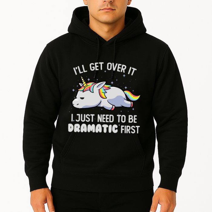 I Just Need To Be Dramatic Lazy Unicorn Gift Lazy Unicorn Hoodie
