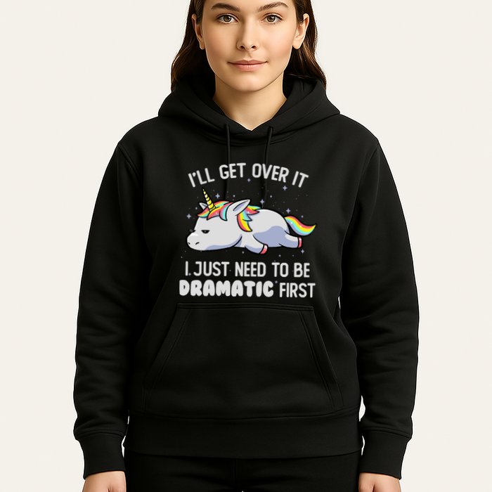 I Just Need To Be Dramatic Lazy Unicorn Gift Lazy Unicorn Hoodie