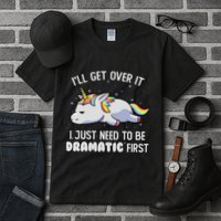 I Just Need To Be Dramatic Lazy Unicorn Gift Lazy Unicorn Tall T-Shirt