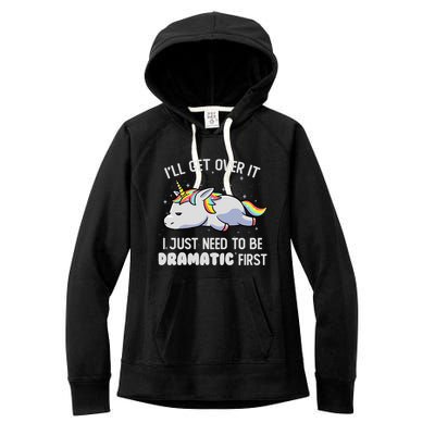I Just Need To Be Dramatic Lazy Unicorn Gift Lazy Unicorn Women's Fleece Hoodie