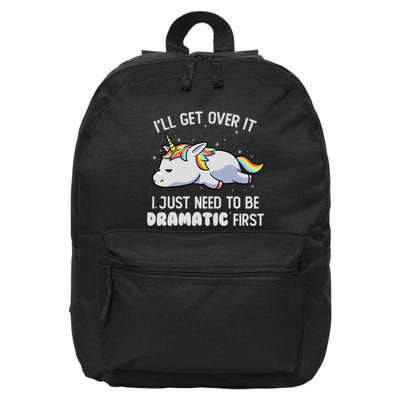 I Just Need To Be Dramatic Lazy Unicorn Gift Lazy Unicorn 16 in Basic Backpack