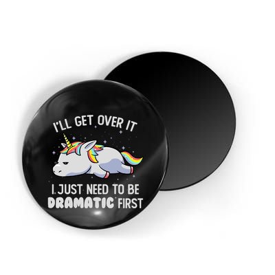 I Just Need To Be Dramatic Lazy Unicorn Gift Lazy Unicorn Magnet