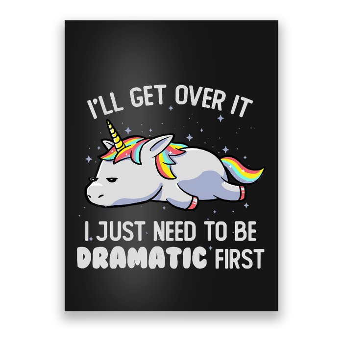 I Just Need To Be Dramatic Lazy Unicorn Gift Lazy Unicorn Poster