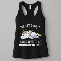 I Just Need To Be Dramatic Lazy Unicorn Gift Lazy Unicorn Womens Tank Top
