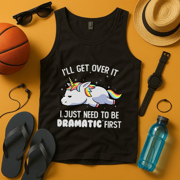 I Just Need To Be Dramatic Lazy Unicorn Gift Lazy Unicorn Tank Top