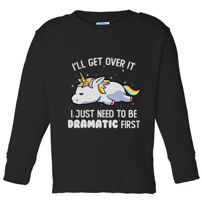 I Just Need To Be Dramatic Lazy Unicorn Gift Lazy Unicorn Toddler Long Sleeve Shirt