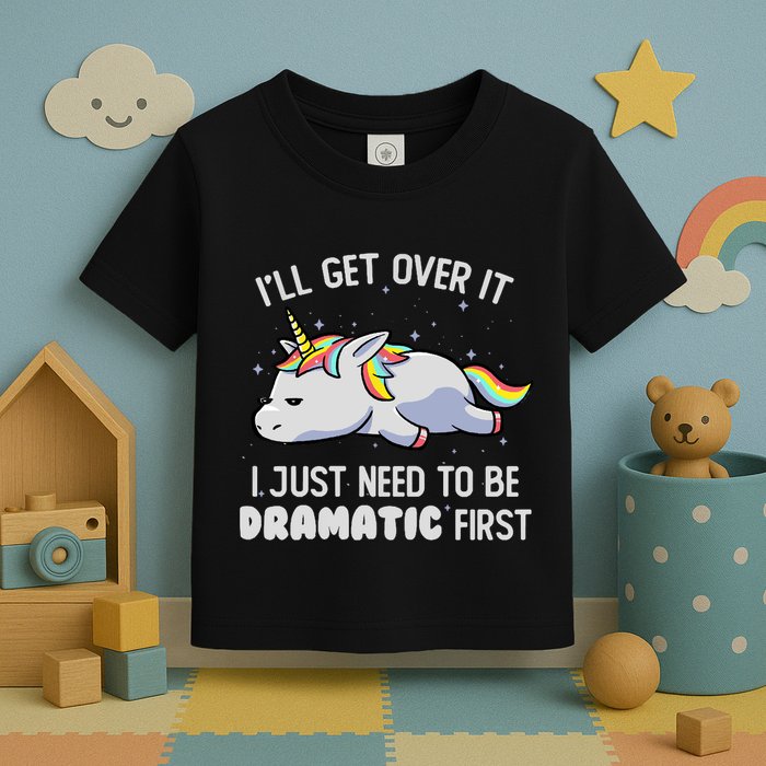 I Just Need To Be Dramatic Lazy Unicorn Gift Lazy Unicorn Toddler T-Shirt