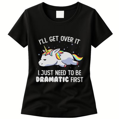 I Just Need To Be Dramatic Lazy Unicorn Gift Lazy Unicorn Womens T-Shirt