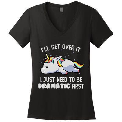 I Just Need To Be Dramatic Lazy Unicorn Gift Lazy Unicorn Women's V-Neck T-Shirt