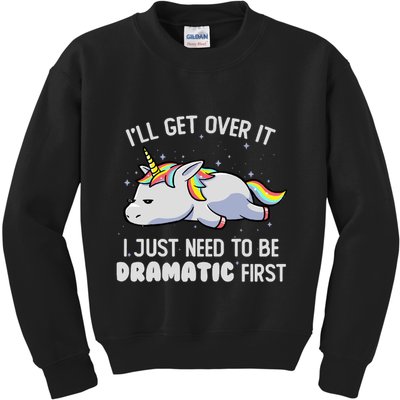 I Just Need To Be Dramatic Lazy Unicorn Gift Lazy Unicorn Kids Sweatshirt