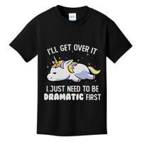 I Just Need To Be Dramatic Lazy Unicorn Gift Lazy Unicorn Kids T-Shirt