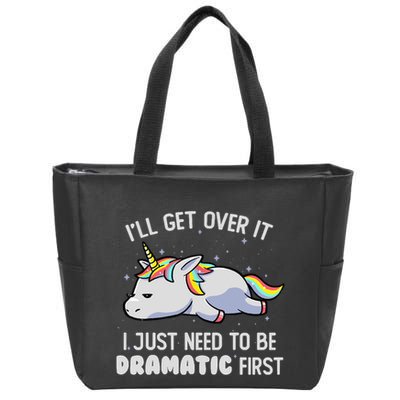 I Just Need To Be Dramatic Lazy Unicorn Gift Lazy Unicorn Zip Tote Bag