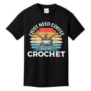 I Just Need Coffee And My Crochet Kids T-Shirt