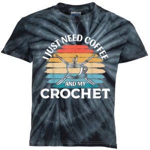 I Just Need Coffee And My Crochet Kids Tie-Dye T-Shirt