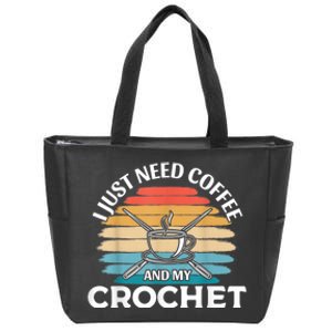 I Just Need Coffee And My Crochet Zip Tote Bag