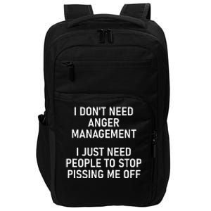 I Just Need People To Stop Pissing Me Off Funny Jokes Impact Tech Backpack