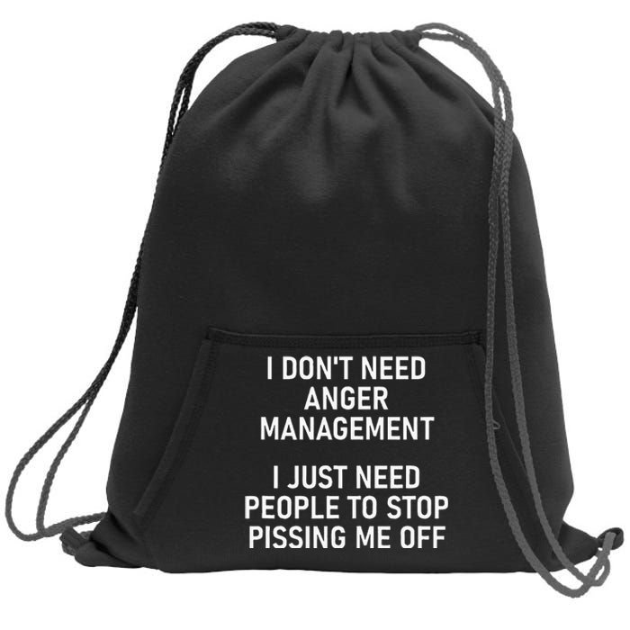 I Just Need People To Stop Pissing Me Off Funny Jokes Sweatshirt Cinch Pack Bag