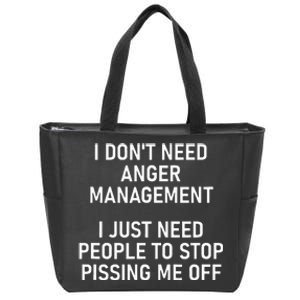 I Just Need People To Stop Pissing Me Off Funny Jokes Zip Tote Bag