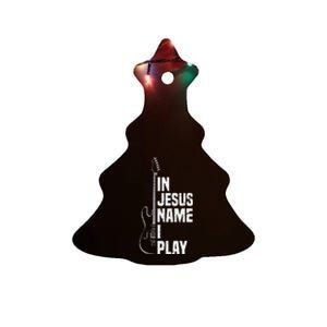 In Jesus Name I Play Guitar Christian Music Player Ceramic Tree Ornament