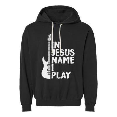 In Jesus Name I Play Guitar Christian Gift Guitar Lover Garment-Dyed Fleece Hoodie