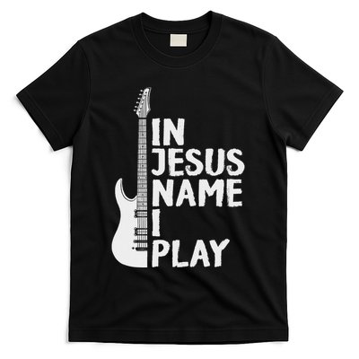In Jesus Name I Play Guitar Christian Gift Guitar Lover T-Shirt