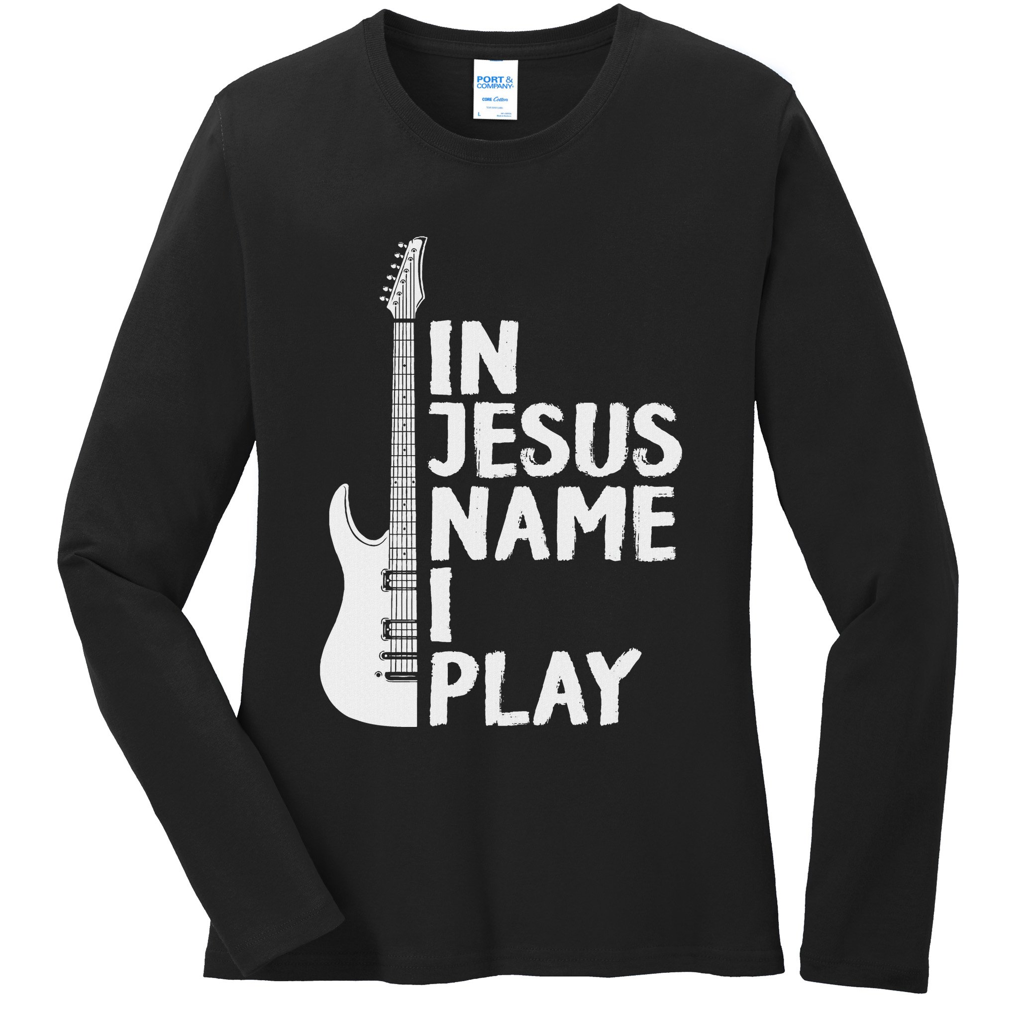 In Jesus Name I Play Guitar Christian Gift Guitar Lover Ladies Long Sleeve Shirt