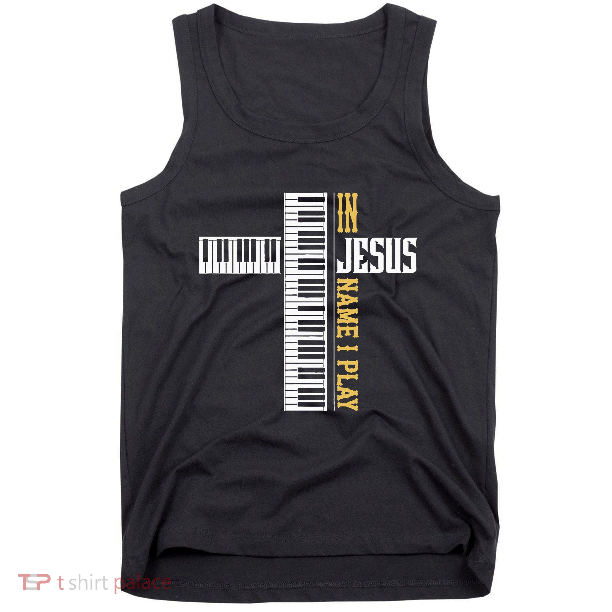 In Jesus Name I Play Christian Pianist Piano Lover Tank Top