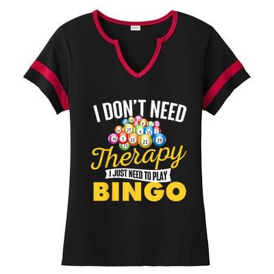 I Just Need To Play Bingo Bingo Lover Gambler Gambling Ladies Halftime Notch Neck Tee