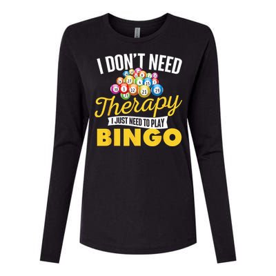 I Just Need To Play Bingo Bingo Lover Gambler Gambling Womens Cotton Relaxed Long Sleeve T-Shirt