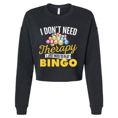 I Just Need To Play Bingo Bingo Lover Gambler Gambling Cropped Pullover Crew