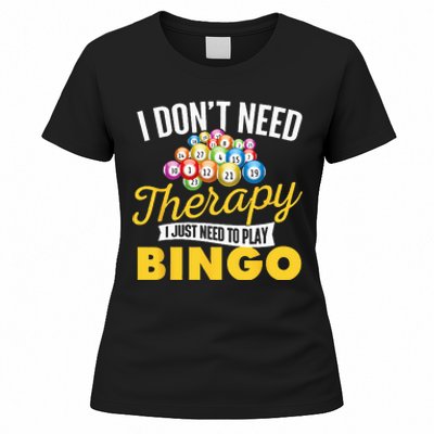 I Just Need To Play Bingo Bingo Lover Gambler Gambling Women's T-Shirt