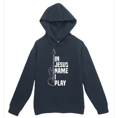 In Jesus Name I Play Guitar Christian Guitar Player Urban Pullover Hoodie