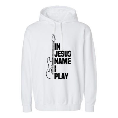 In Jesus Name I Play Guitar Christian Guitar Player Garment-Dyed Fleece Hoodie