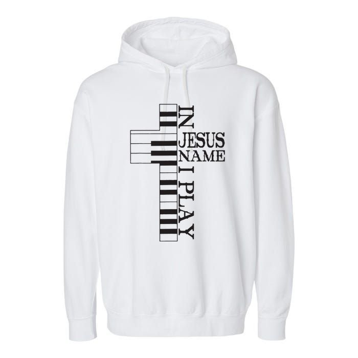 In Jesus Name I Play Christian Pianist Piano Lover Garment-Dyed Fleece Hoodie