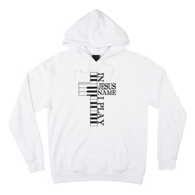 In Jesus Name I Play Christian Pianist Piano Lover Hoodie