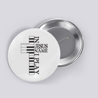 In Jesus Name I Play Christian Pianist Piano Lover Button