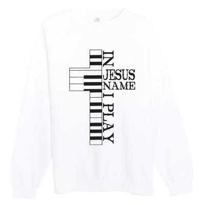 In Jesus Name I Play Christian Pianist Piano Lover Premium Crewneck Sweatshirt