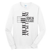 In Jesus Name I Play Christian Pianist Piano Lover Tall Long Sleeve T-Shirt