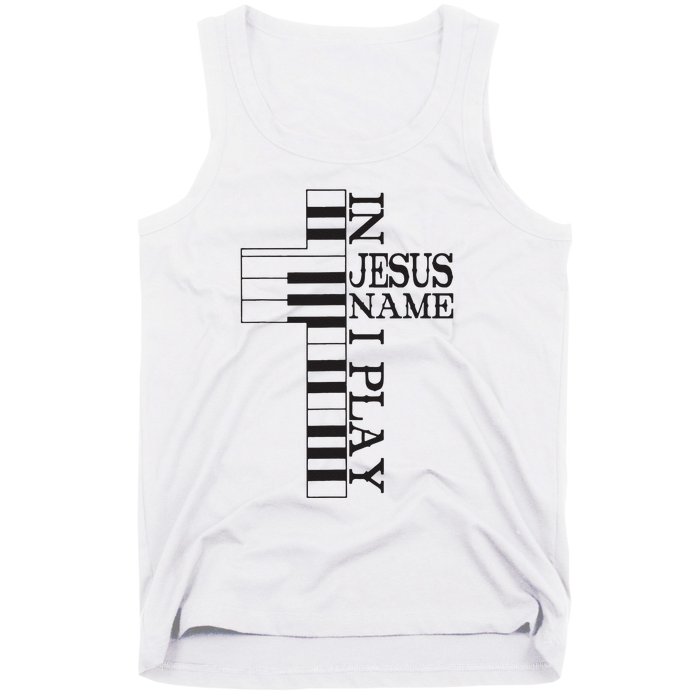 In Jesus Name I Play Christian Pianist Piano Lover Tank Top