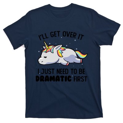 I Just Need To Be Dramatic Lazy Unicorn T-Shirt